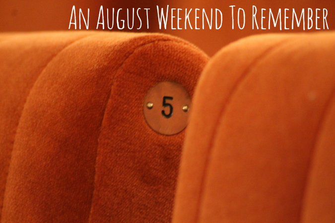 An August Weekend to Remember