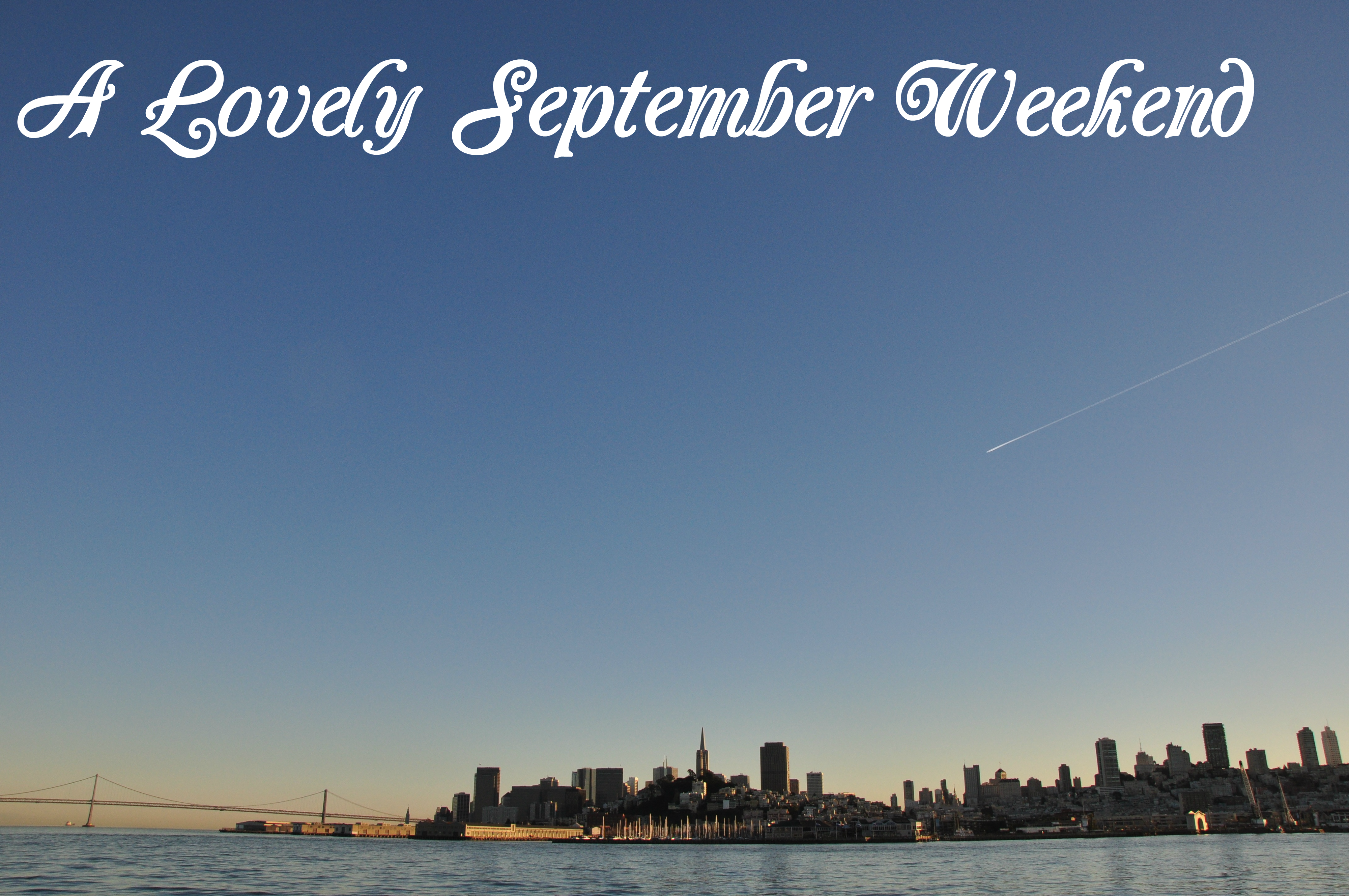A Lovely September Weekend